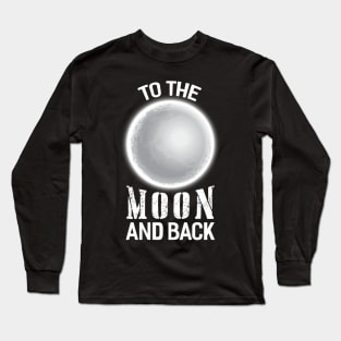 To the Moon and Back Long Sleeve T-Shirt